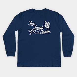 LIVE LAUGH LOATHE Kids Long Sleeve T-Shirt